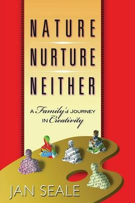 Nature Nurture Neither by Seale, Jan