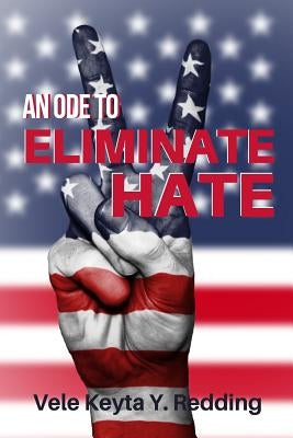 An Ode To Eliminate Hate by Redding, Vele Keyta y.