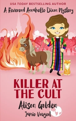 Killer at the Cult: A Reverend Annabelle Cozy Mystery by Vougeot, Jamie