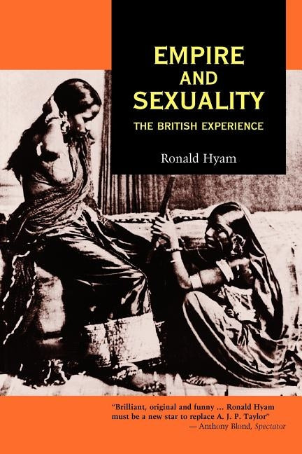 Empire and Sexuality by Hyam, Ronald