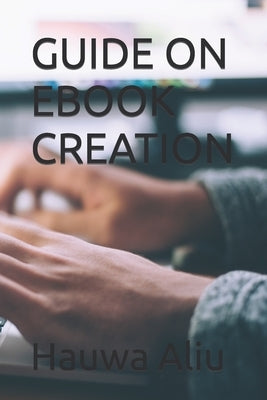 Guide on eBook Publishing by Aliu, Hauwa Ochuwa