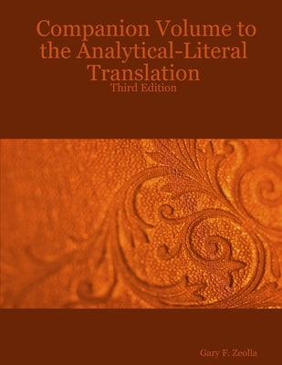 Companion Volume to the Analytical-Literal Translation: Third Edition by Zeolla, Gary F.