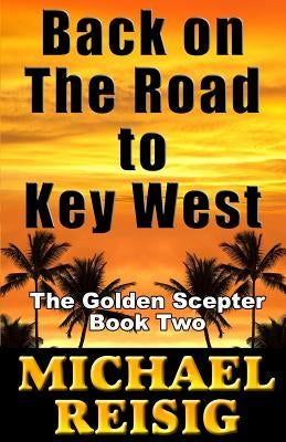 Back On The Road To Key West by Reisig, Michael