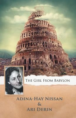 The Girl from Babylon by And Ari Derin, Adina-Hay Nissan