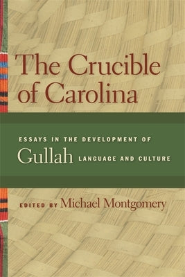 The Crucible of Carolina by Montgomery, Michael