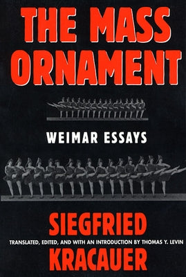 Das Ornament Der Masse: Essays: Weimar Essays by Kracauer, Siegfried