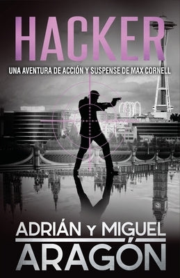 Hacker: Una aventura de acción y suspense by Aragón, Miguel