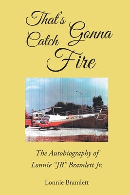 That's Gonna Catch Fire by Bramlett, Lonnie