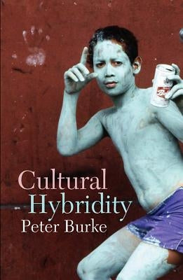 Cultural Hybridity by Burke, Peter