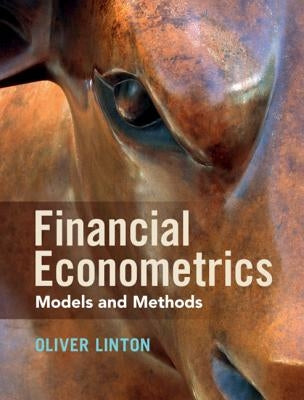 Financial Econometrics: Models and Methods by Linton, Oliver