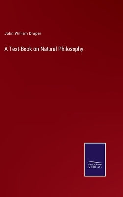 A Text-Book on Natural Philosophy by Draper, John William