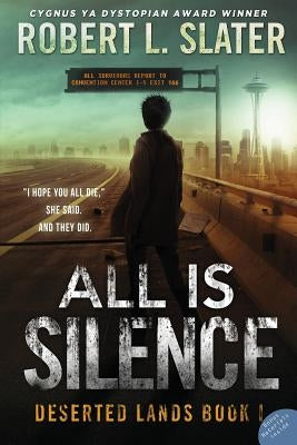 All is Silence by Slater, Robert L.