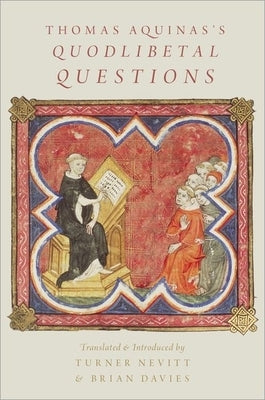 Thomas Aquinas's Quodlibetal Questions by Nevitt, Turner