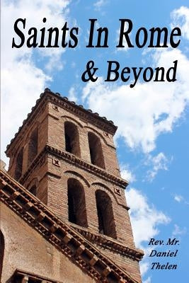 Saints In Rome and Beyond by Thelen, Daniel