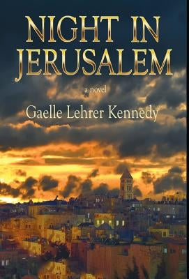 Night in Jerusalem by Kennedy, Gaelle Lehrer