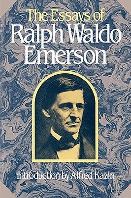 Essays of Ralph Waldo Emerson by Emerson, Ralph Waldo