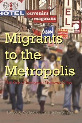 Migrants to the Metropolis: The Rise of Immigrant Gateway Cities by Price, Marie