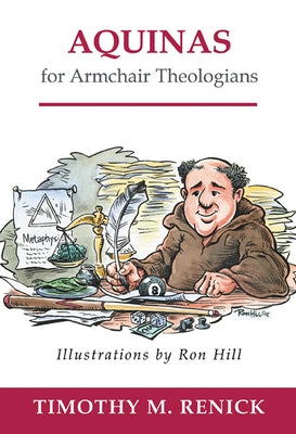 Aquinas for Armchair Theologians by Renick, Timothy M.