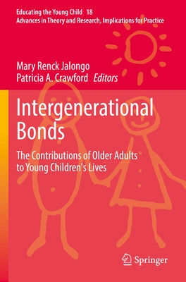 Intergenerational Bonds: The Contributions of Older Adults to Young Children's Lives by Renck Jalongo, Mary
