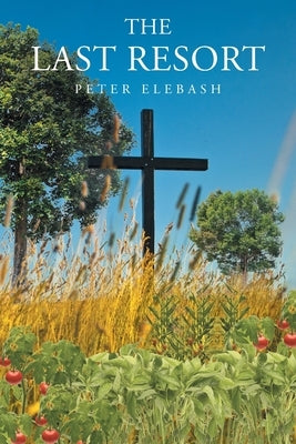 The Last Resort by Elebash, Peter