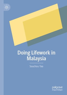 Doing Lifework in Malaysia by Yao, Souchou