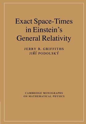 Exact Space-Times in Einstein's General Relativity by Griffiths, Jerry B.