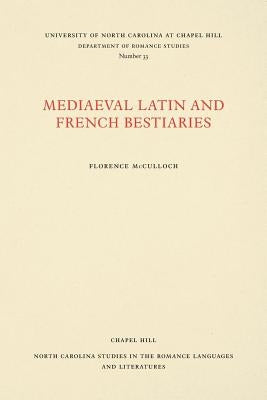 Medieval Latin and French Bestiaries by McCulloch, Florence