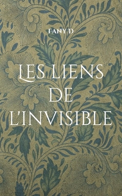 Les liens de l'invisible by D, Fany
