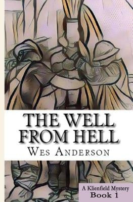 The Well From Hell by Anderson, Wes