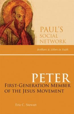 Peter: First-Generation Member of the Jesus Movement by Stewart, Eric C.