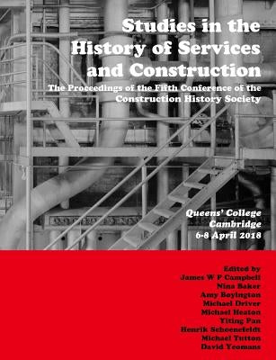 Studies in the History of Services and Construction by Campbell, James