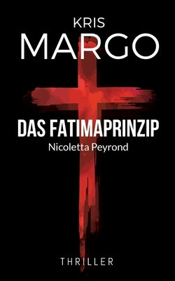 Das Fatimaprinzip: Nicoletta Peyrond by Margo, Kris