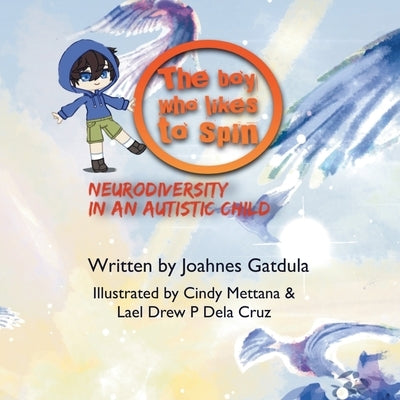 The boy who likes to spin: Neurodiversity in an Autistic child by Mettana, Cindy