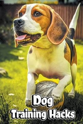 Dog Training Hacks by Dream, Creative