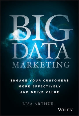 Big Data Marketing by Arthur, Lisa