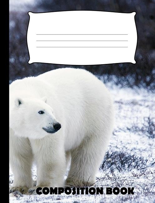 Composition Book: Polar Bear Composition Notebook Wide Ruled by Publishing, Pinnacle Novelty