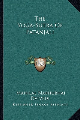 The Yoga-Sutra of Patanjali by Dvivedi, Manilal Nabhubhai