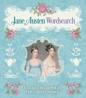 Jane Austen Wordsearch: Puzzles Inspired by the Classic Novels by Saunders, Eric