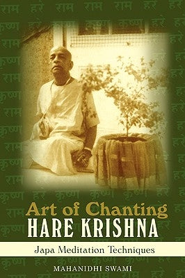 Art of Chanting Hare Krishna: Japa Meditation Techniques by Swami, Mahanidhi