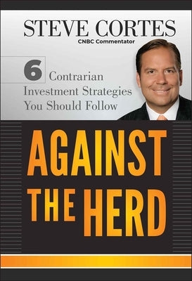 Against the Herd by Cortes, Steve