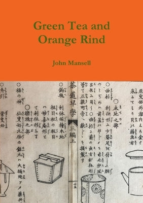 Green Tea and Orange Rind by Mansell, John