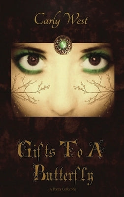 Gifts to a Butterfly by West, Carly