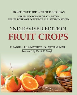 Fruit Crops: Volume 03: Horticulture Science Series: 2nd Revised Edition by Radha, T.