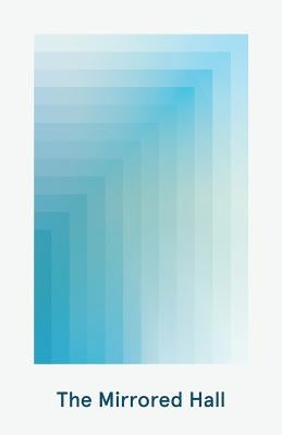 The Mirrored Hall by Morgenheim, Ian