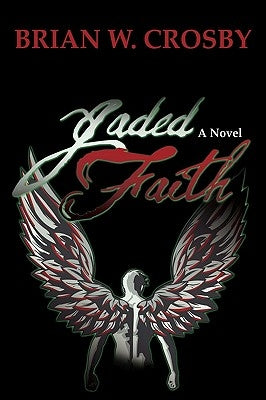 Jaded Faith by Crosby, Brian W.