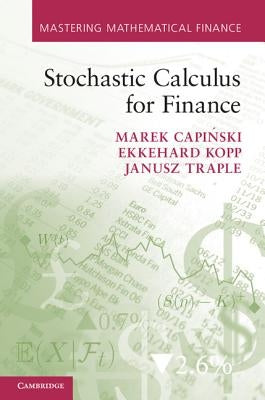 Stochastic Calculus for Finance by Capiński, Marek
