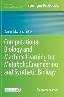 Computational Biology and Machine Learning for Metabolic Engineering and Synthetic Biology by Selvarajoo, Kumar