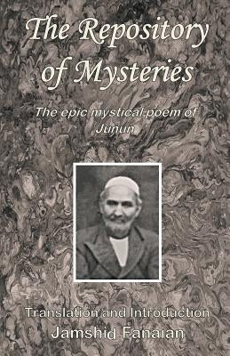 Repository of Mysteries: The Epic Mystical Poem of Junun by Fanaian, Jamshid