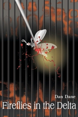 Fireflies in the Delta by Dane, Dan