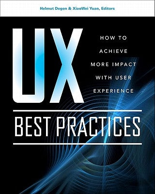 UX Best Practices: How to Achieve More Impact with User Experience by Degen, Helmut